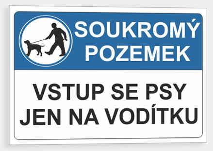 Soukromý pozemek  Vstup se psy jen na vodítku