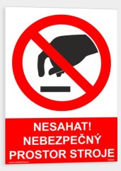 Nesahat nebezpečný prostor stroje