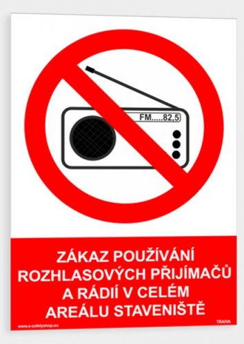 Zákaz používání rozhlasových přijímačů a rádií v celém areálu staveniště