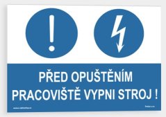 Před opuštěním pracoviště vypni stroj