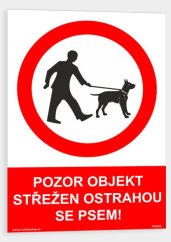 Pozor objekt střežen ostrahou se psem