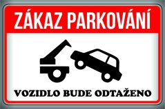 Plechová cedulka "Zákaz parkování - vozidlo bude odtaženo"