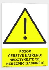 Pozor čerstvě natřeno, nedotýkejte se, ...