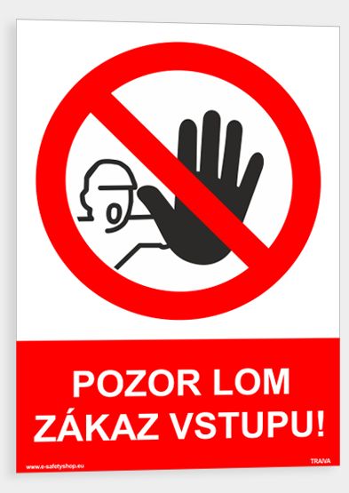 Pozor lom - zákaz vstupu
