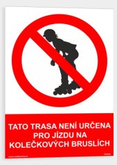 Tato trasa není určena pro jízdu na kolečkových bruslích