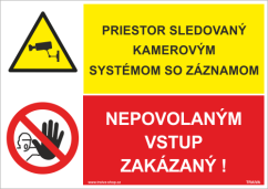 Priestor sledovaný kamerovým systémom so záznamom, nepovolaným vstup zakázaný!