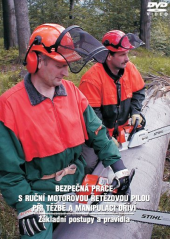Bezpečnost práce - s ruční motorovou pilou při těžbě a manipulaci dříví