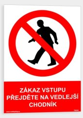 Zákaz vstupu přejděte na vedlejší chodník