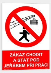 Zákaz chodit a stát pod jeřábem při práci