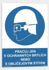 Pracuj jen v ochranných brýlích nebo s obličejovým štítem