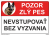 Pozor zlý pes - Nevstupovať bez vyzvania