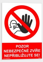 Pozor nebezpečné zvíře, nepřibližujte se
