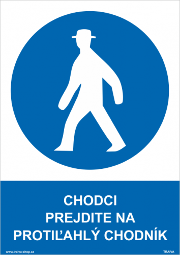Bezpečnostné tabuľky - Chodci prejdite na protiľahlý chodník