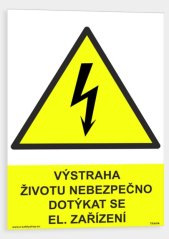 Výstraha životu nebezpečno dotýkat se el. zařízení