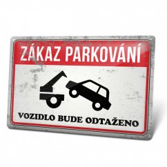 Plechová cedulka "Zákaz parkování - vozidlo bude odtaženo"