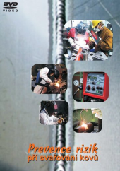 Prevence rizik při svařování kovů Prevence rizik při svařování kovů