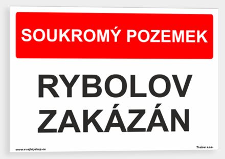 Soukromý pozemek - rybolov zakázán