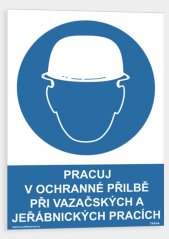 Pracuj v ochranné přilbě  při vazačských a jeřábnických pracích