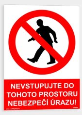Nevstupujte do tohoto prostoru nebezpečí úrazu
