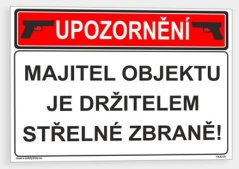 Majitel objektu je držitelem střelné zbraně!