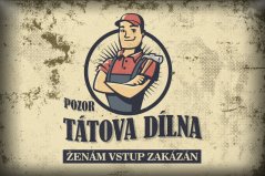 Plechová cedulka "Tátova dílna"
