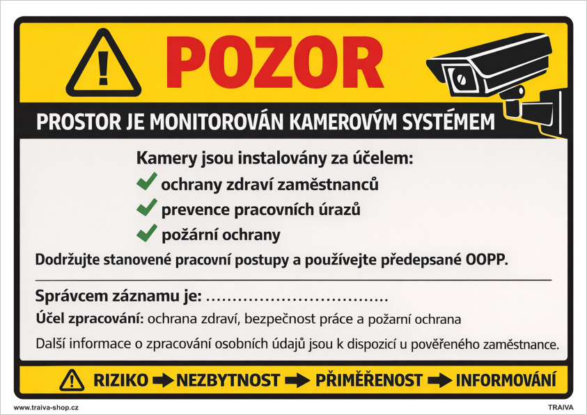 Prostor je monitorován kamerovým systémem