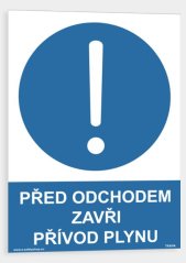 Před odchodem zavři přívod plynu