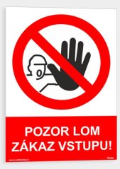 Pozor lom - zákaz vstupu