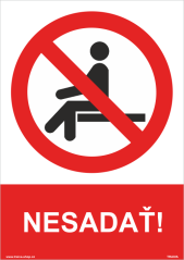 Bezpečnostná tabuľka - Nesadať!