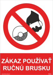 Bezpečnostná tabuľka - Zákaz používať ručnú brúsku