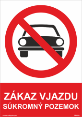Bezpečnostná tabuľka - Zákaz vjazdu, súkromný pozemok