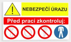 Nebezpečí úrazu Před prací zkontroluj: