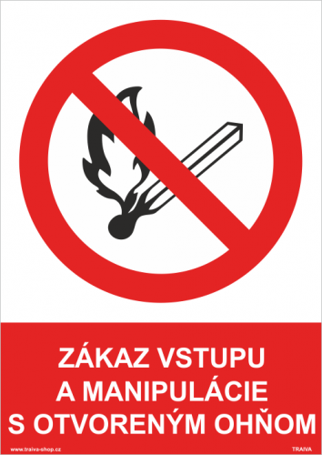 Bezpečnostná tabuľka - Zákaz vstupu a manipulácie s otvoreným ohňom
