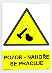 Pozor nahoře se pracuje