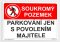 Soukromý pozemek Parkování jen s povolením majitele