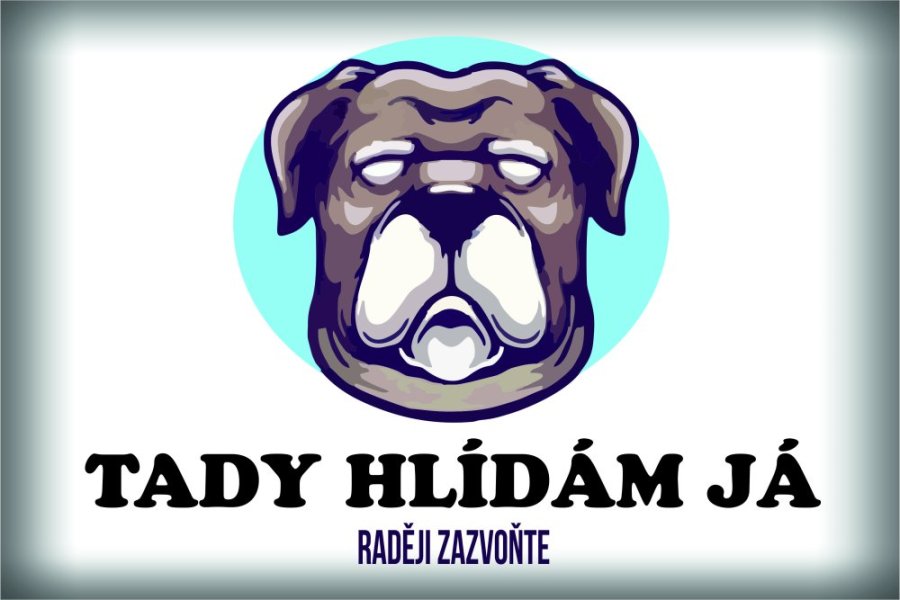 Plechová cedulka "Pes - Tady hlídám já"