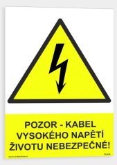 Pozor! Kabel vysokého napětí - životu nebezpečno