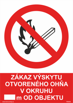 Bezpečnostná tabuľka - Zákaz výskytu otvoreného ohňa v okruhu .. m od objektu