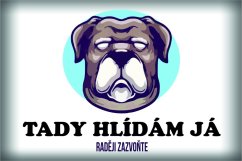 Plechová cedulka "Pes - Tady hlídám já"
