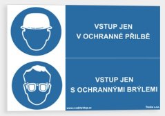 Vstup jen v ochranné přilbě  Vstup jen s ochrannými brýlemi