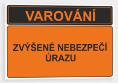 Varování - Zvýšené nebezpečí úrazu