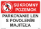 Bezpečnostné tabuľky - Súkromný pozemok parkovanie len s povolením majiteľa