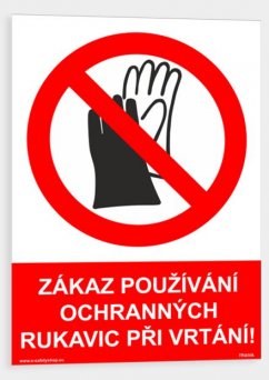 Zákaz používání ochranných rukavic při vrtání