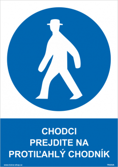 Bezpečnostné tabuľky - Chodci prejdite na protiľahlý chodník