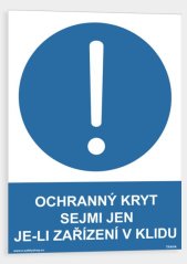 Ochranný kryt sejmi jen je-li zařízení v klidu