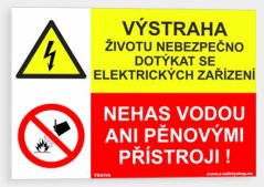 Výstraha životu nebezpečno dotýkat se elektrických zařízení.  Nehas vodou ani pěnovými přístroji!