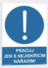 Pracuj jen s nejiskřícím nářadím