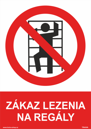 Bezpečnostné tabuľky - Zákaz lezenia na regály