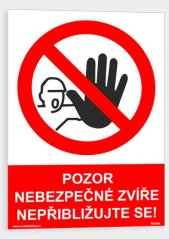 Pozor nebezpečné zvíře, nepřibližujte se