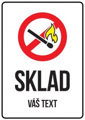 Cedulka s Vaším vlastným textom "SKLAD - Zákaz vstupu s otvoreným ohňom 1"